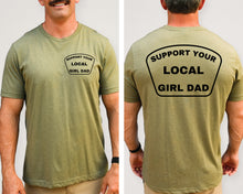 Load image into Gallery viewer, Support Your Local Girl Dad Tee
