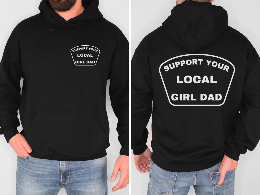 Support Your Local Girl Dad Hoodie