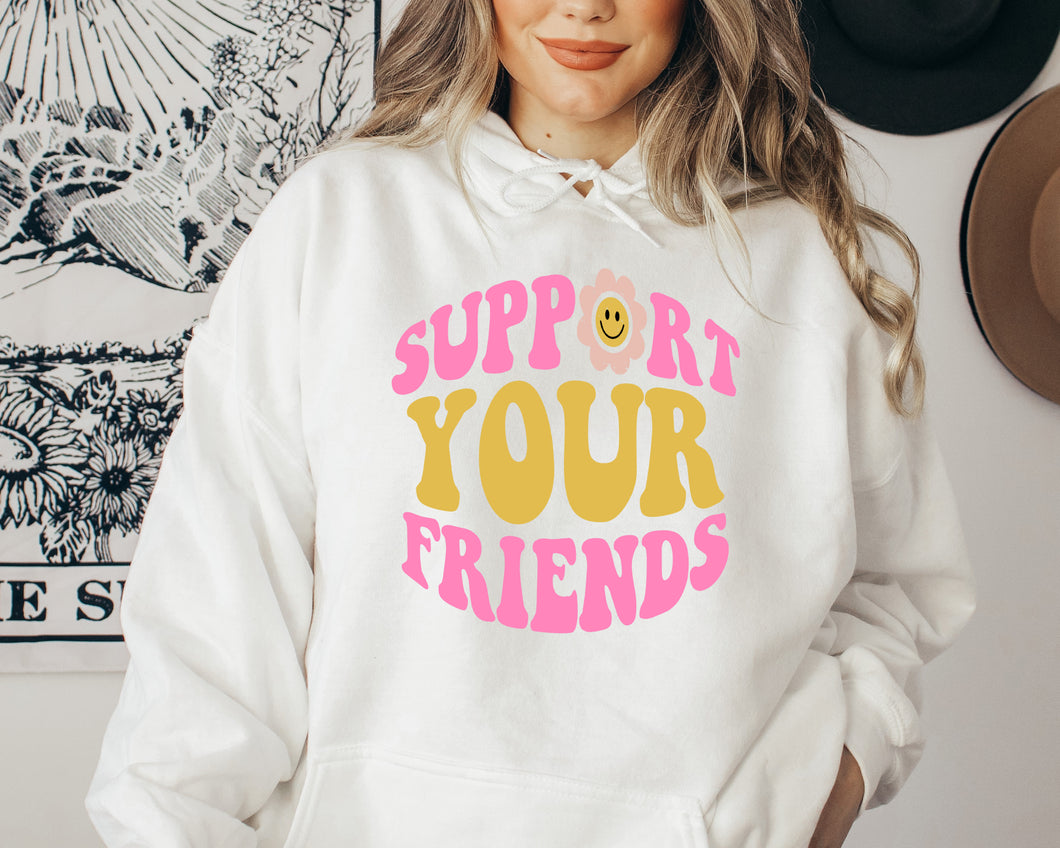 Support Your Friends Hoodie