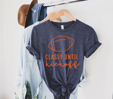 Load image into Gallery viewer, Classy Until Kickoff Tee
