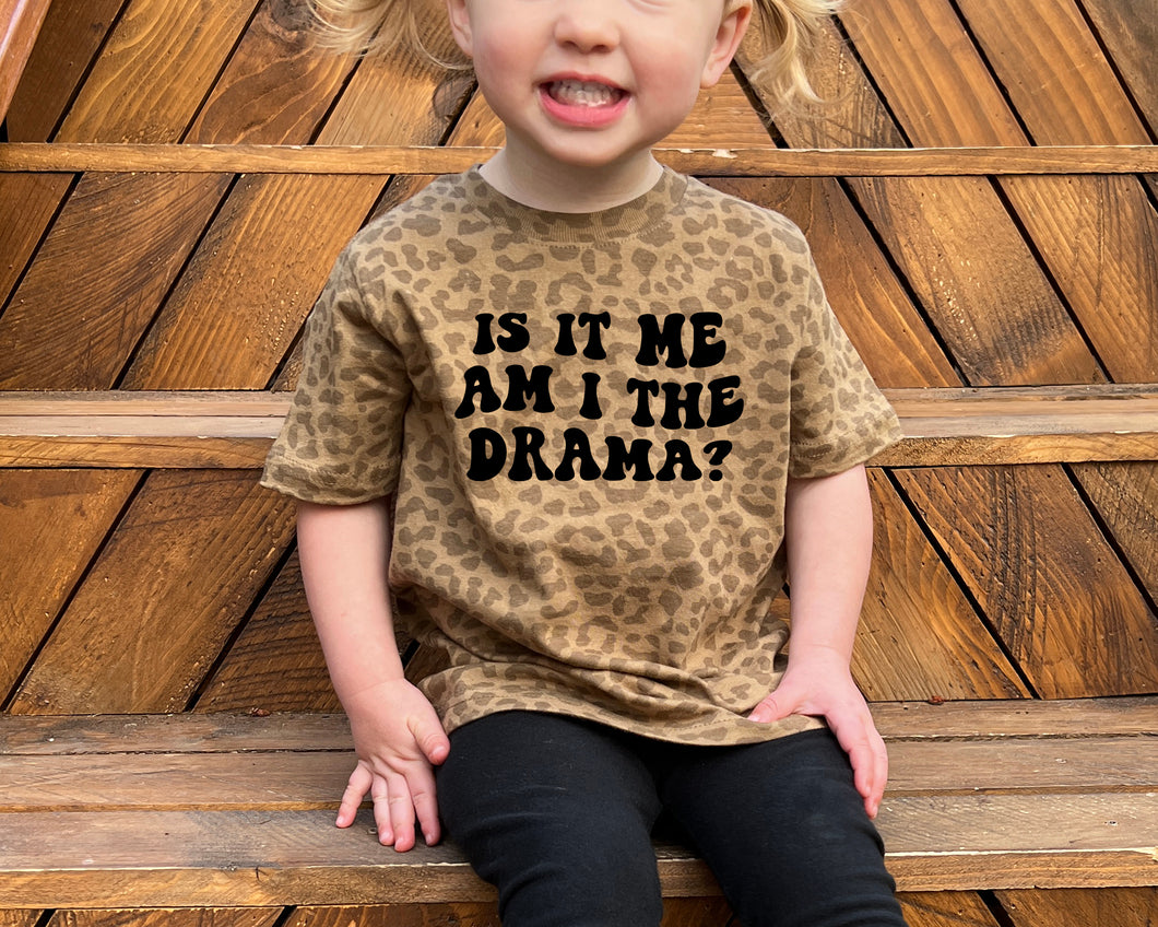 Is It Me? Am I The Drama? Toddler Tee
