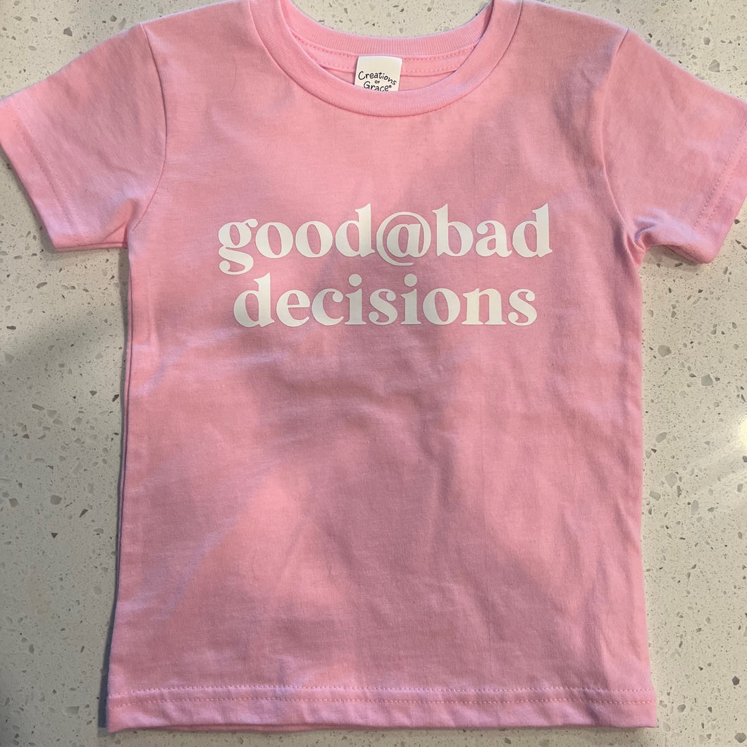 Good @ Bad Decision - 2T Pink