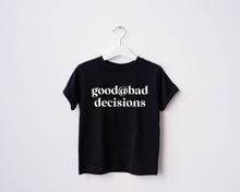 Load image into Gallery viewer, Good@Bad Decisions Tee
