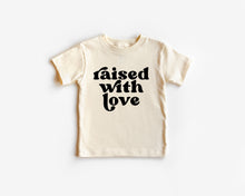 Load image into Gallery viewer, Raised With Love Toddler Tee

