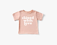 Load image into Gallery viewer, Raised With Love Toddler Tee
