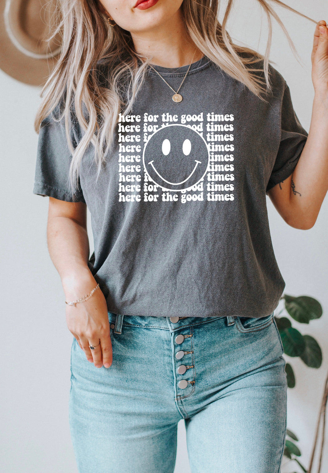 Here For The Good Times Tee