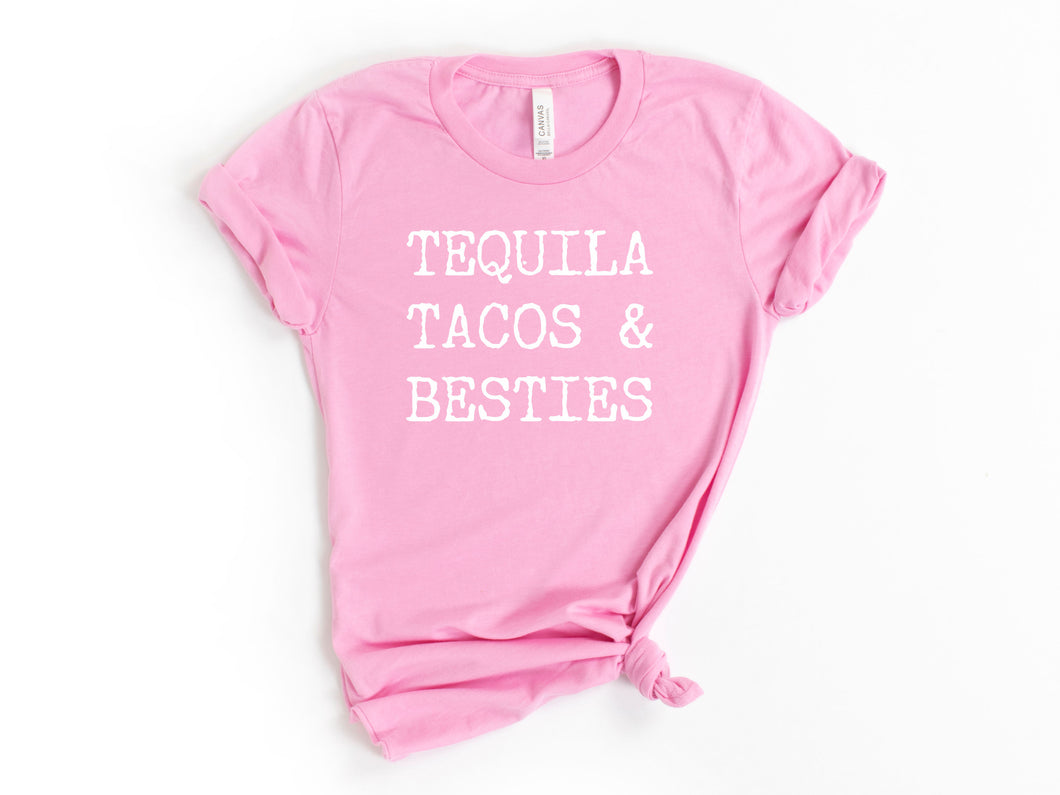 Tequila Tacos & Besties Tee