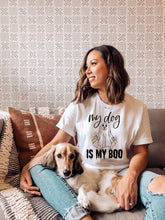Load image into Gallery viewer, My Dog Is My Boo Tee
