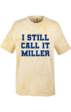 Load image into Gallery viewer, I Still Call It Miller Tee
