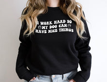 Load image into Gallery viewer, Work Hard For My Dog Tee Crewneck
